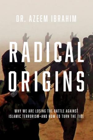 Cover of the book Radical Origins: Why We Are Losing the Battle Against Islamic Extremism: And How to Turn the Tide by John Hughes-Wilson, Colonel
