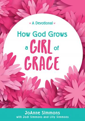 Cover of the book How God Grows a Girl of Grace by Susan Page Davis, Colleen L. Reece