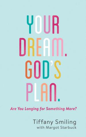 Cover of the book Your Dream. God's Plan. by Rachel St. John-Gilbert