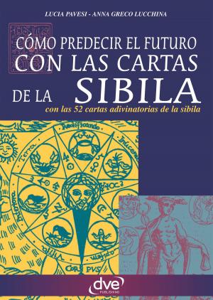 Cover of the book Como predecir el futuro con las cartas de la Sibila by Nathalie Anne Dodd