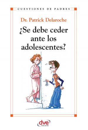 Book cover of ¿Se debe ceder ante los adolescentes?