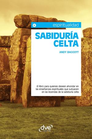 Book cover of Sabiduría celta. El libro para quienes deseen ahondar en las enseñanzas espirituales que subyacen en las leyendas de la sabiduría celta