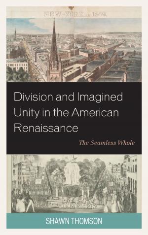 Cover of the book Division and Imagined Unity in the American Renaissance by William Baker, Jeanette Roberts Shumaker