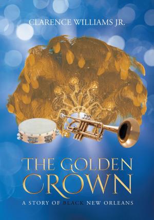 Cover of the book The Golden Crown: A Story of Black New Orleans by P. L. Hughes