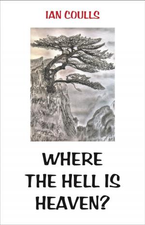 Cover of the book Where the Hell is Heaven? by Rex Jacobs