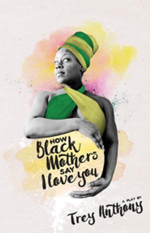 Cover of the book How Black Mothers Say I Love You by Kristen Thomson
