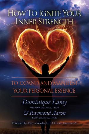 Cover of the book How to Ignite Your Inner Strength by Blair Robertson