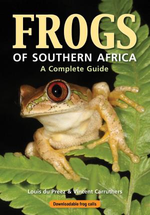 Cover of the book Frogs of Southern Africa – A Complete Guide by Mitch Reardon