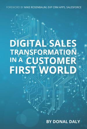 Cover of the book Digital Sales Transformation in a Customer First World by Enda Larkin