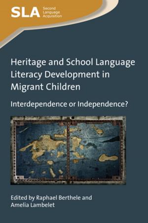 Cover of the book Heritage and School Language Literacy Development in Migrant Children by Mary Jane Curry, Dr. Theresa Lillis