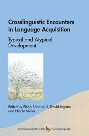 Cover of the book Crosslinguistic Encounters in Language Acquisition by Prof. Vera Regan, Martin Howard, Dr. Isabelle Lemée