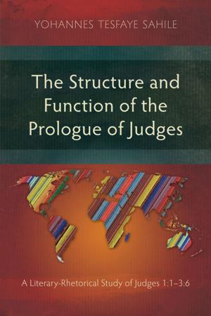 Cover of the book The Structure and Function of the Prologue of Judges by Jangkholam Haokip