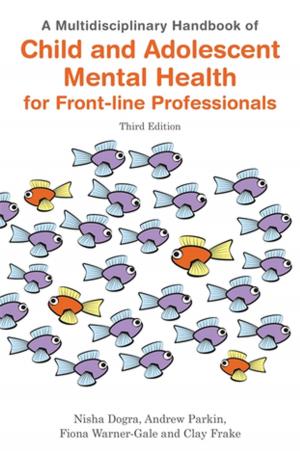 Cover of A Multidisciplinary Handbook of Child and Adolescent Mental Health for Front-line Professionals, Third Edition