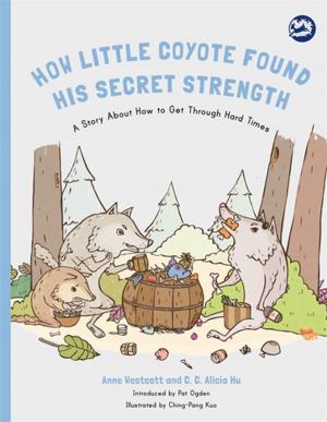 Cover of the book How Little Coyote Found His Secret Strength by Liz Efiong, Dr Megan A. Arroll
