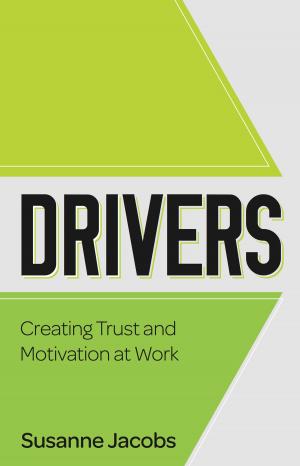 Cover of the book DRIVERS: Creating Trust and Motivation at Work by Michael Rickert