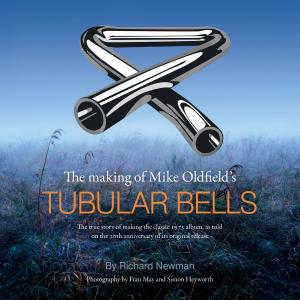 Cover of the book The making of Mike Oldfield's Tubular Bells by Michael Badger, MBE
