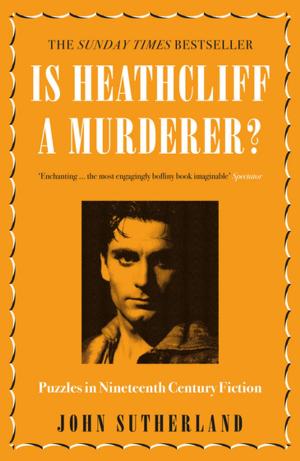 Cover of the book Is Heathcliff a Murderer? by John Sutherland