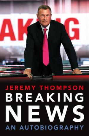 Cover of the book Breaking News by Graham Wettone