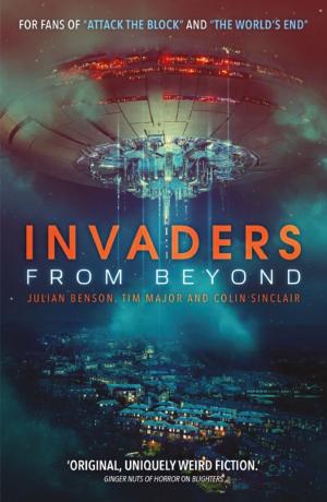 Cover of the book Invaders From Beyond by Ian Whates