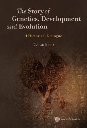 Cover of the book The Story of Genetics, Development and Evolution by Evgeni Cherepanov, Yuri Penionzhkevich, Dmitri Kamanin;Robert Bark;John Cornell