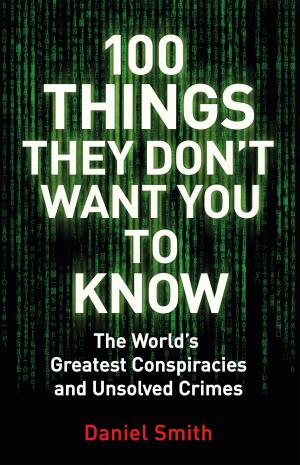 Cover of the book 100 Things They Don't Want You To Know by Ginny Whitelaw