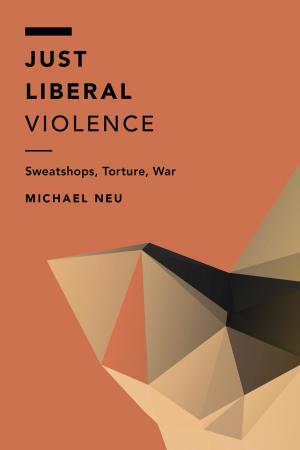 Cover of the book Just Liberal Violence by Mark Banks