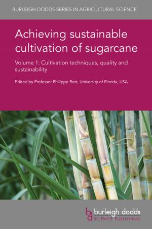 Book cover of Achieving sustainable cultivation of sugarcane Volume 1