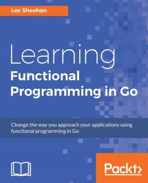 Cover of the book Learning Functional Programming in Go by Dipanjan Sarkar, Raghav Bali, Tamoghna Ghosh