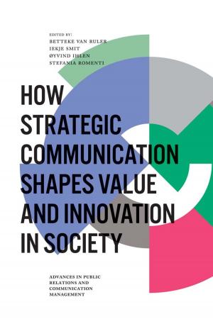 Cover of the book How Strategic Communication Shapes Value and Innovation in Society by Indranarain Ramlall