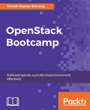 Cover of the book OpenStack Bootcamp by Deepti Chopra, Nisheeth Joshi, Iti Mathur