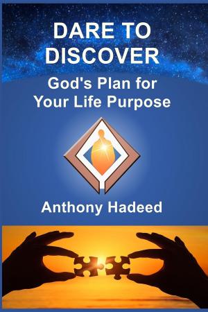 Cover of the book Dare to Discover God's Plan for Your Life Purpose by Renee Andrews