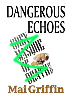 Cover of the book Dangerous Echoes by Hilary Coombes