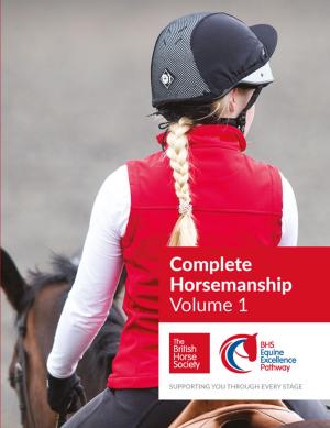 Cover of the book BHS Complete Horsemanship Volume One by Peter Baxter