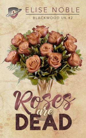 Cover of the book Roses are Dead by Evan Wolff, Apoorva Yadav