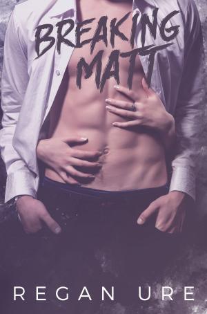 Cover of the book Breaking Matt by Claire Ryan