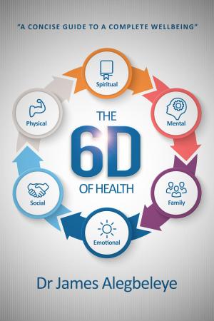 Cover of the book The 6D of Health by Joseph Iredia