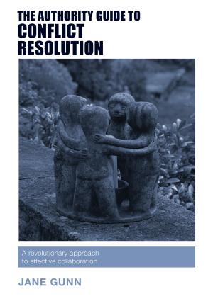 Cover of the book The Authority Guide to Conflict Resolution by Chris Welford, Jackie Sykes