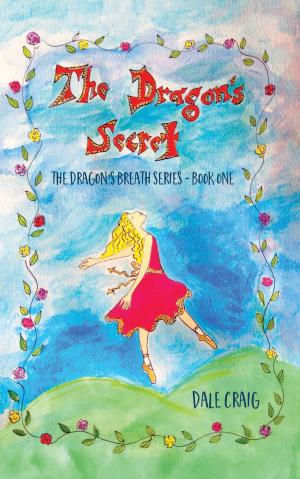 Cover of the book The Dragon's Secret: Book 1 of The Dragon's Breath Series by Inara Strungs