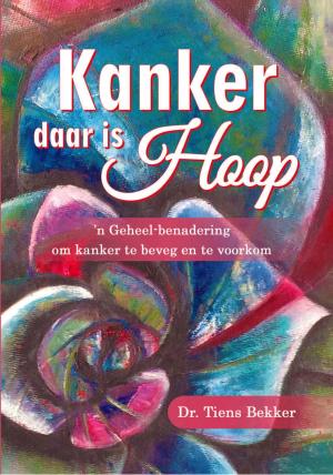 Cover of the book Kanker - Daar is Hoop by Cancer Support Community, Jessica Iannotta, Ed Cunicelli, Suzanne Kleinwaks Design