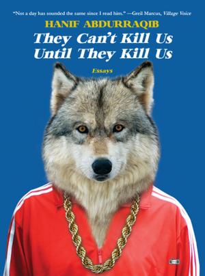 Cover of the book They Can't Kill Us Until They Kill Us by Berit Ellingsen