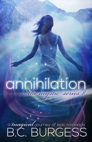 Cover of the book Annihilation by B.C. Burgess