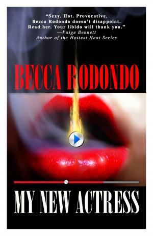 Cover of the book My New Actress by Becca Rodondo