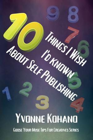 Cover of the book 10 Things I Wish I'd Known About Self Publishing by Elizabeth Gauthier