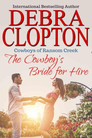 Cover of the book The Cowboy’s Bride for Hire by Debra Clopton, Jeannette Bauroth