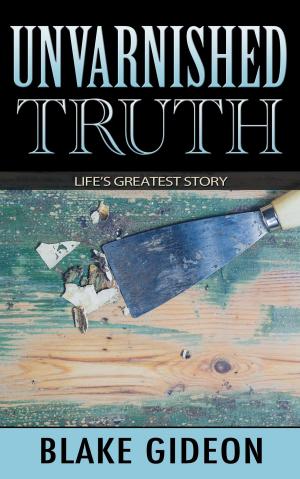 Cover of the book Unvarnished Truth by David Alley