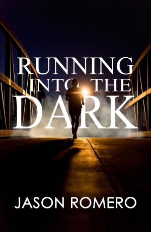 Cover of the book Running into the Dark by Justin Lagat