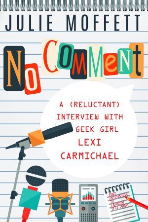 Book cover of No Comment: A (Reluctant) Interview with Geek Girl Lexi Carmichael