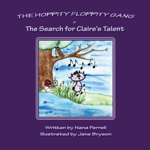 Cover of the book Hoppity Floppity Gang in The Search for Claire's Talent by Rebecca Connolly