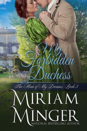Cover of the book My Forbidden Duchess by Miriam Minger