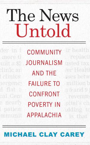 Cover of the book The News Untold by Carol McKay